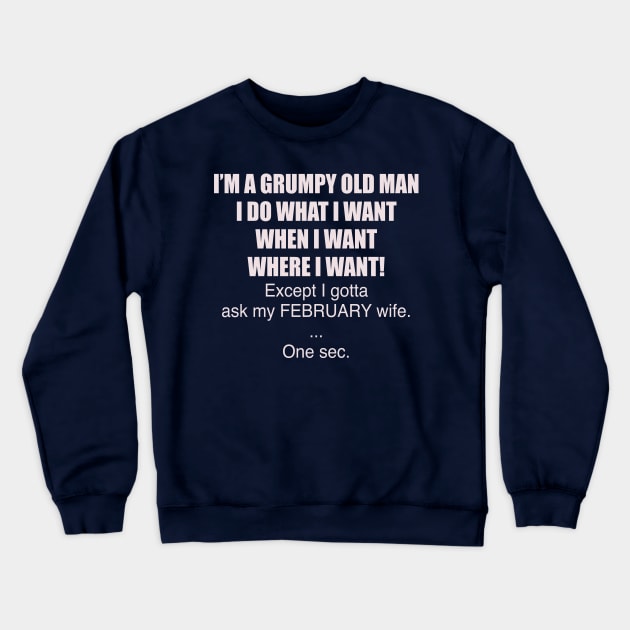 I’M A GRUMPY OLD MAN Crewneck Sweatshirt by TheCosmicTradingPost
